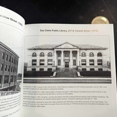 Chippewa Valley Museum Reflections of Eau Claire: A Photo History of the City, 1870-1998