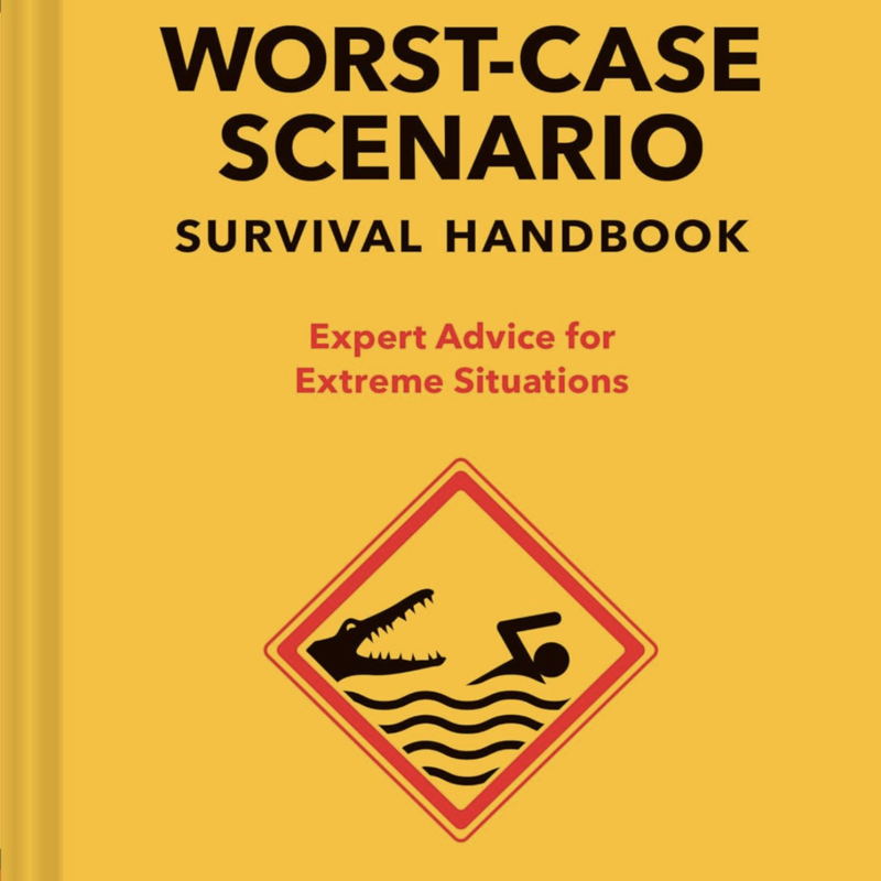 The Worst-Case Scenario Survival Handbook