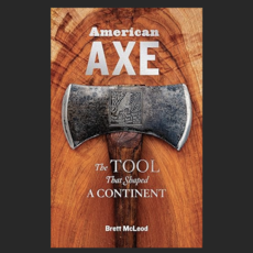 McLeod Brett American Axe: The Tool That Shaped a Continent
