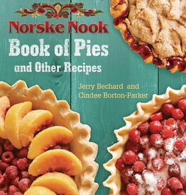 Jerry Bechard and Cindee Borton-Parker Norske Nooke Book Of Pies