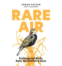 Sarah Kaizar Rare Air: Endangered Birds, Bats, Butterflies & Bees
