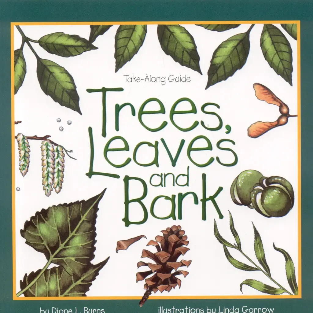 Burns Diane L. Trees, Leaves & Bark: A Take Along Guide