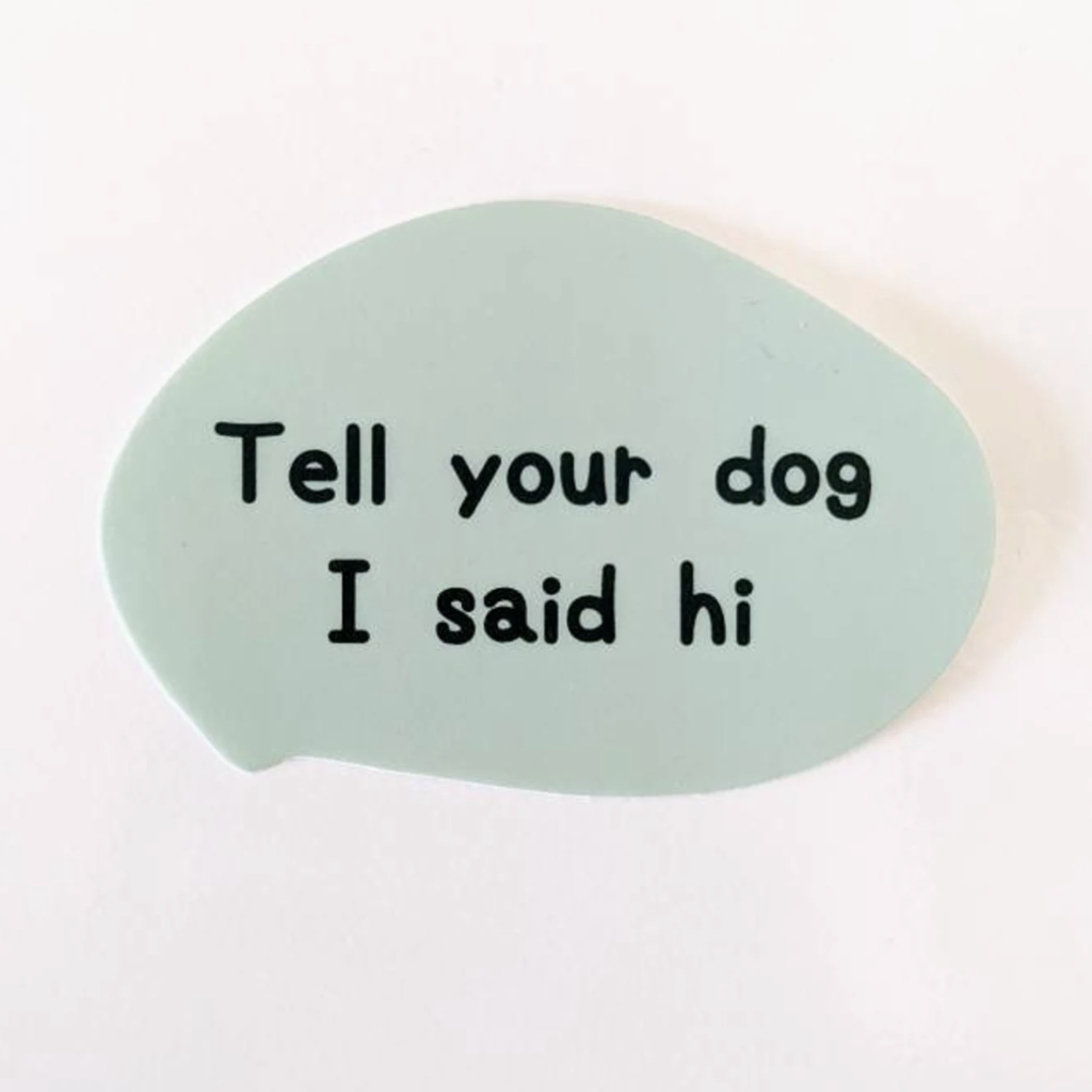 Fox  and Felicity Sticker-Tell Your Dog I Said Hi