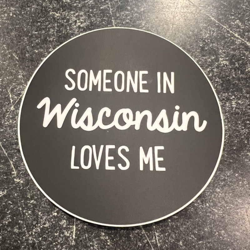 Volume One Sticker - Someone in Wisconsin Loves Me