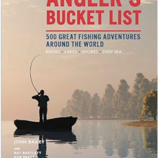 Angler's Bucket List: 500 Great Fishing Adventures Around the World