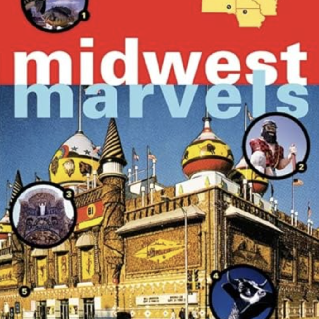 Midwest Marvels: Roadside Attractions Across Iowa, Minnesota, the Dakotas, and Wisconsin