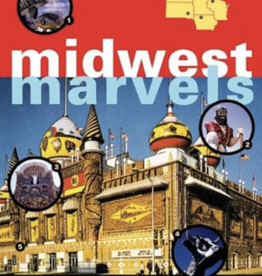 Eric Dregni Midwest Marvels: Roadside Attractions Across Iowa, Minnesota, the Dakotas, and Wisconsin