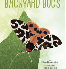 Berkowitz Eliza Kid's Guide to Backyard Bugs
