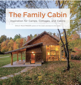 Family Cabin: Inspiration for Camps, Cottages, and Cabins