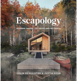 Colin McAllister Escapology: Modern Cabins, Cottages, and Retreats