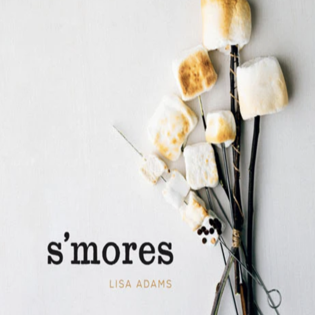 Adams Lisa S'mores: Campfire Cooking