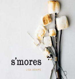 Lisa Adams S'mores: Campfire Cooking