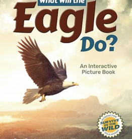 Ryan Jacobson What Will the Eagle Do? : An Interactive Picture Book (Revised)