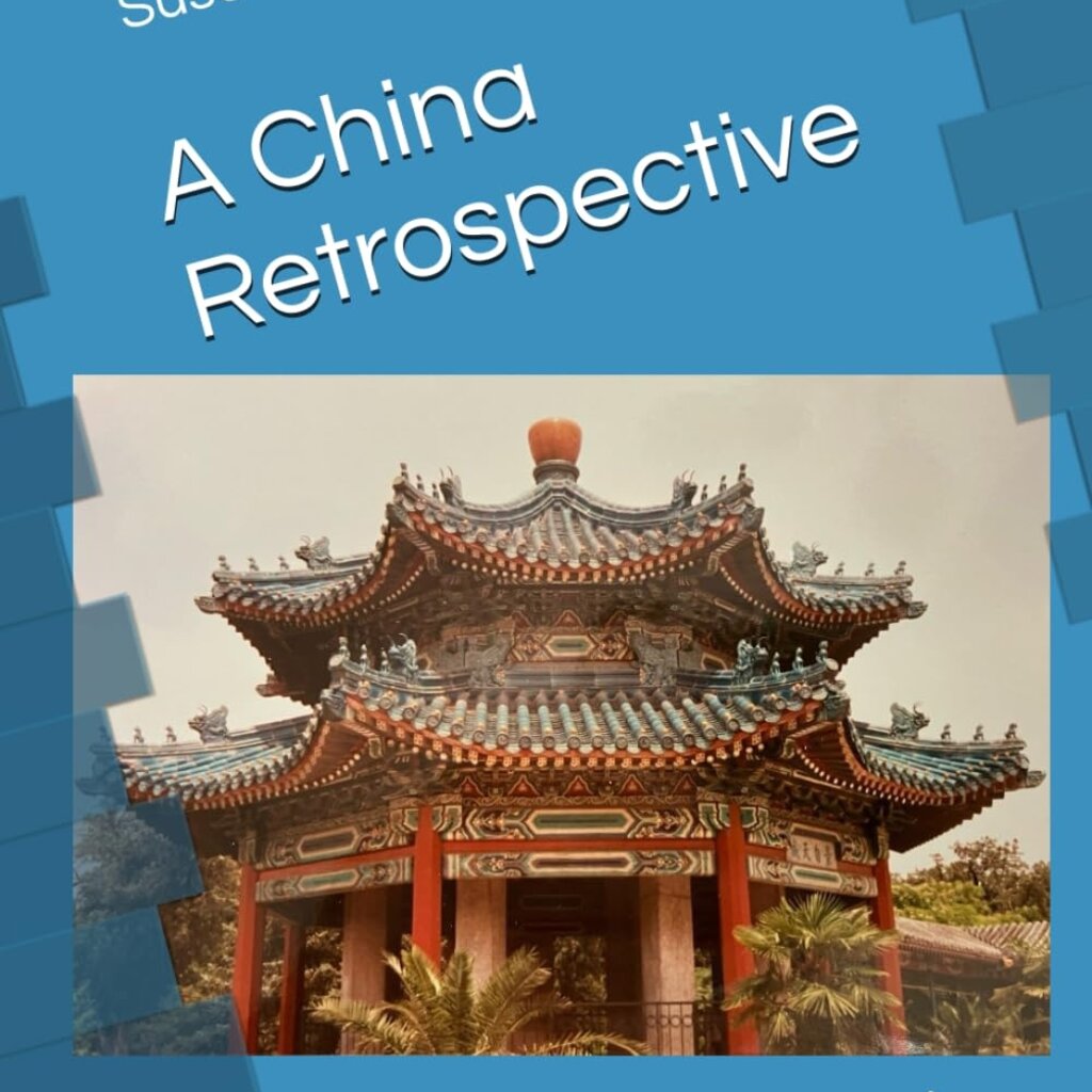 A China Retrospective: Living and Teaching in Beijing 1986-1987 - hardcover