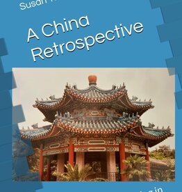 A China Retrospective: Living and Teaching in Beijing 1986-1987 - hardcover
