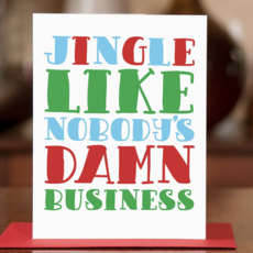 Man vs. George Designs Jingle Like Nobodys Damn Business Holiday Card
