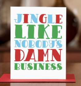 Man vs. George Designs Jingle Like Nobodys Damn Business Holiday Card