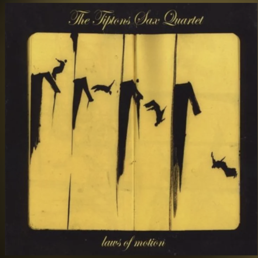 Tiptons Saxophone Quartet Laws of Motion - Tipton Sax Quartet