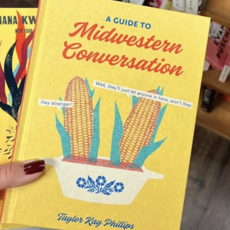 Taylor Kay Phillips A Guide to Midwestern Conversation