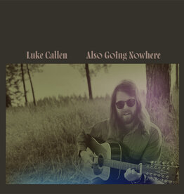 Luke Callen Also Going Nowhere LP