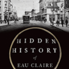Peterson Diana Hidden History of Eau Claire