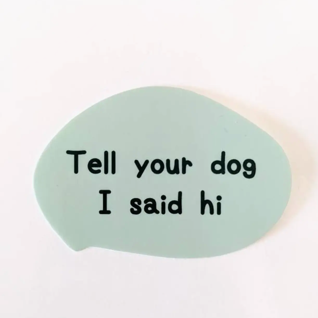 Fox  and Felicity Sticker-Tell Your Dog I Said Hi