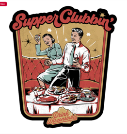 Drink Wisconsinbly Sticker: Supper Clubbin'