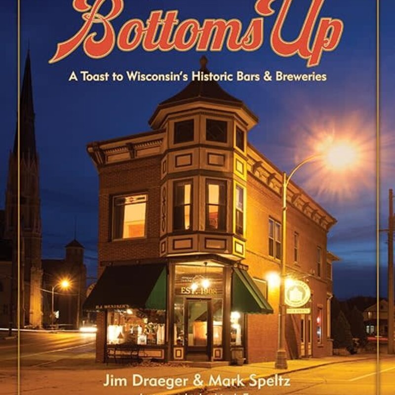 Jim Draeger & Mark Speltz Bottoms Up- Hardcover