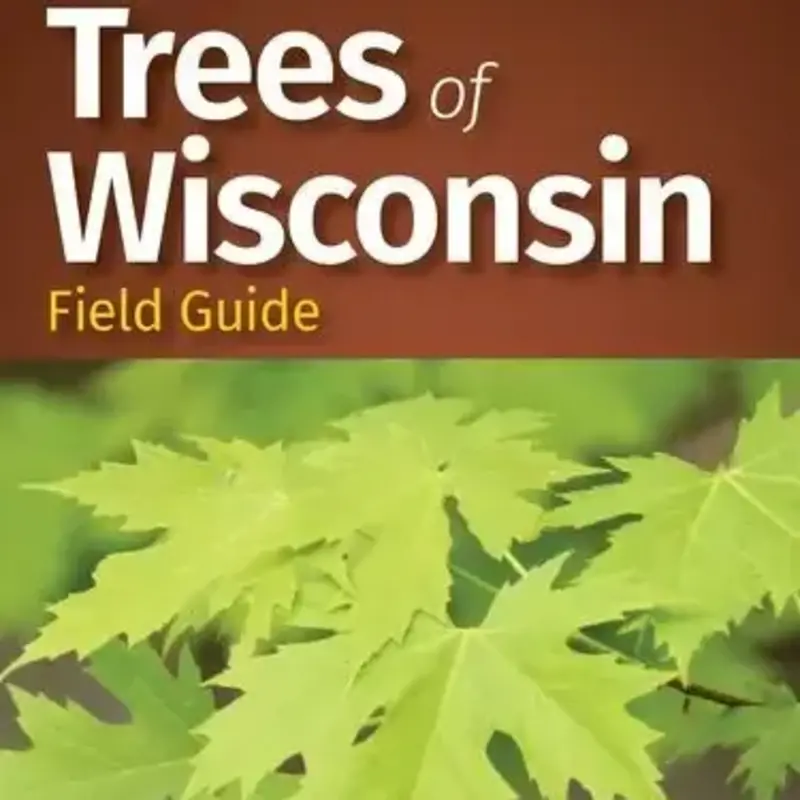 Tekiela Stan Trees of Wisconsin Field Guide