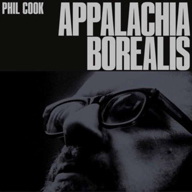 Phil Cook Appalachia Borealis - Phil Cook (LP)