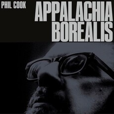 Phil Cook Appalachia Borealis - Phil Cook (CD)