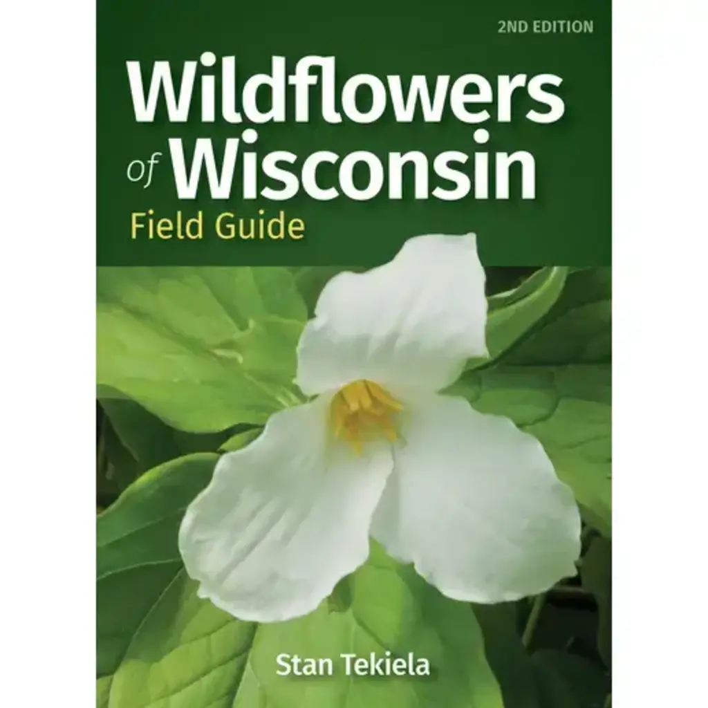 Tekiela Stan Wildflowers of Wisconsin Field Guide