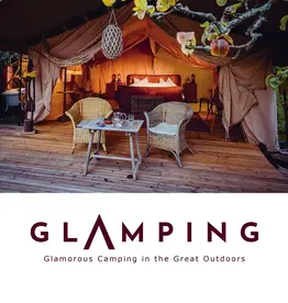 Glamping: Glamorous Camping in the Great Outdoors (Julia Schattauer)