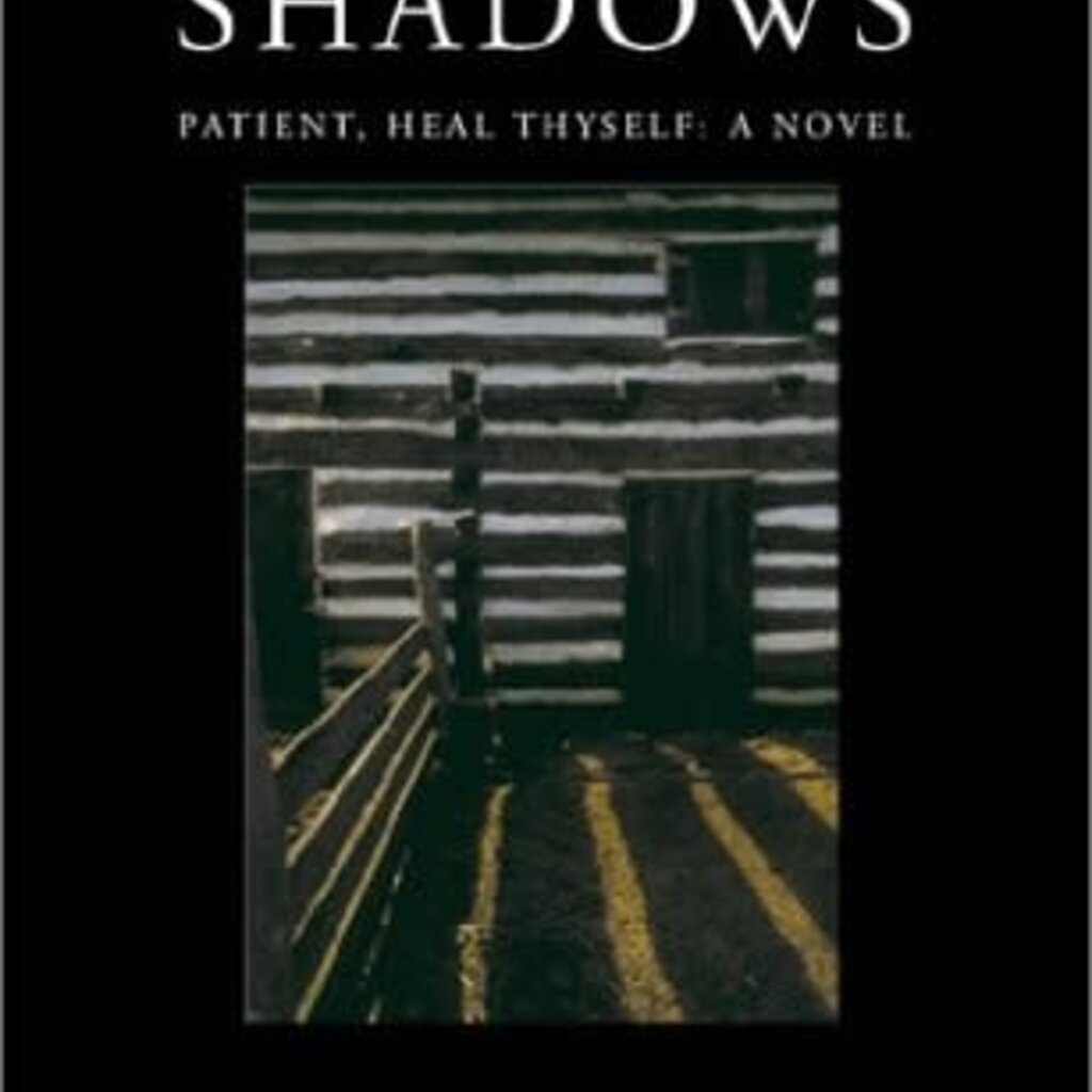 Nancy Clark Scobie & John R. Thurston, Ph.D. Sharpening Shadows Patient, Heal Thyself: A Novel