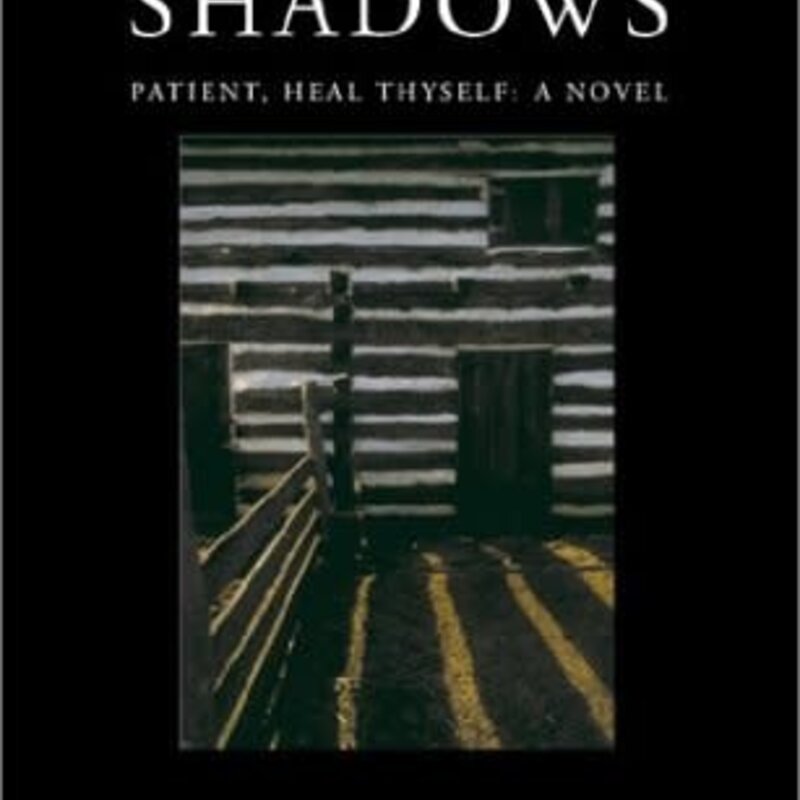 Nancy Clark Scobie & John R. Thurston, Ph.D. Sharpening Shadows Patient, Heal Thyself: A Novel