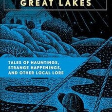 Schlosser S.E. Spooky Great Lakes: Tales of Hauntings, Strange Happenings, and Other Local Lore