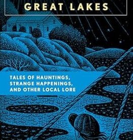 Schlosser S.E. Spooky Great Lakes: Tales of Hauntings, Strange Happenings, and Other Local Lore