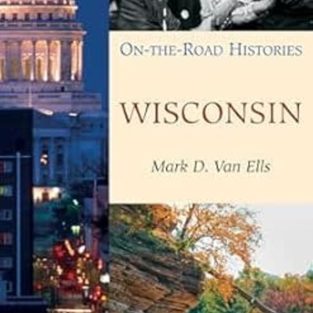 Van Ellis Mark Wisconsin (On the Road Histories): On the Road Histories