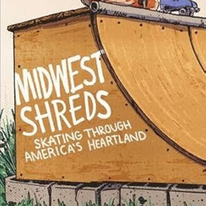Midwest Shreds: Skating through America's Heartland