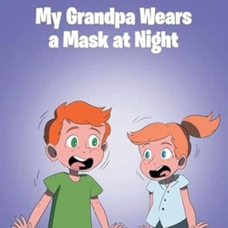 Bari Sherry My Grandpa Wears a Mask at Night