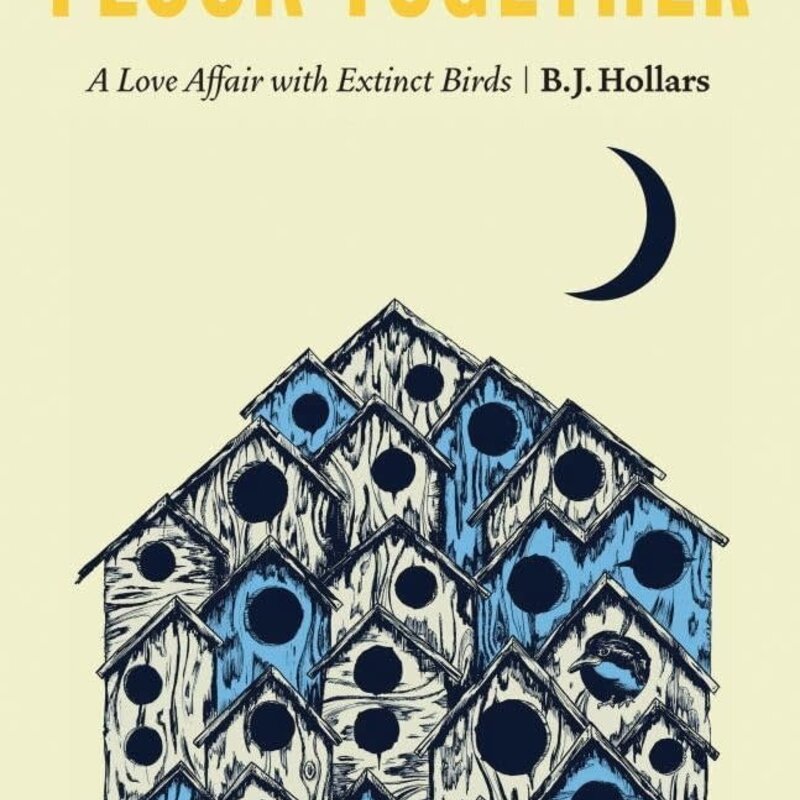 Hollars BJ Flock Together (Paperback) - A Love Affair with Extinct Birds