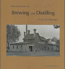 Rossin Jr. Richard Historical Timelines of Brewing and Distilling in Sauk City, Wisconsin