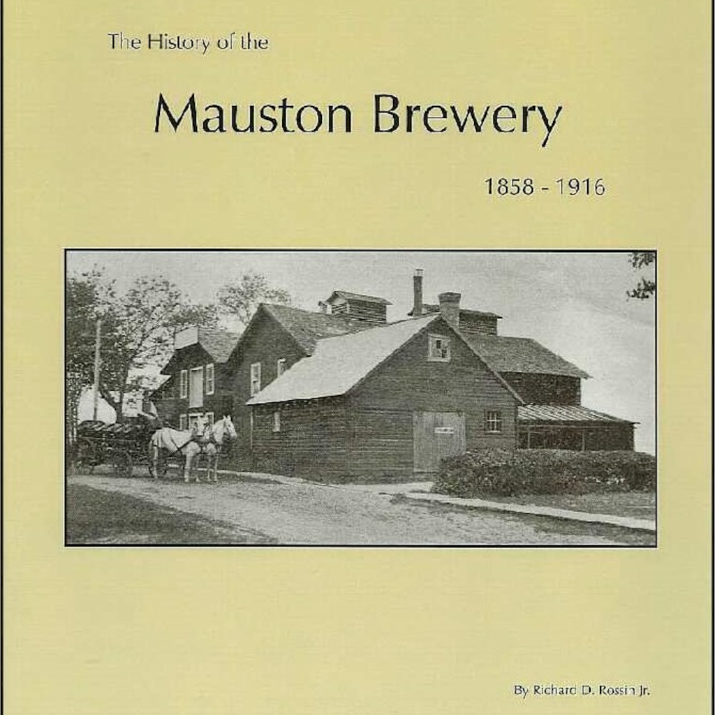 Rossin Jr. Richard The History of the Mauston Brewery 1858 - 1916