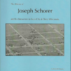 Richard Rossin Jr. The History of Joseph Schorer and His Breweries in Sauk City and Elroy, Wisconsin