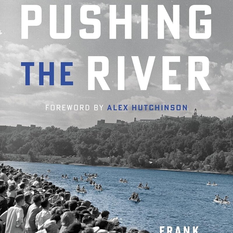 Frank Bures Pushing The River