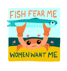 Fish Fear Me Women Want Me Print