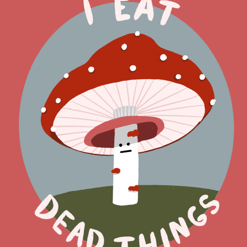 Lily Wenndt Illustration I Eat Dead Things Print