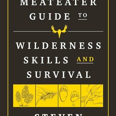 The MeatEater Guide to Wilderness Skills and Survival