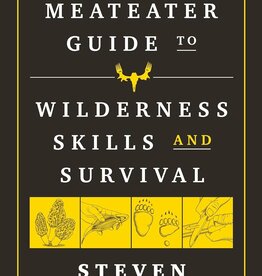 Steven Rinella The MeatEater Guide to Wilderness Skills and Survival