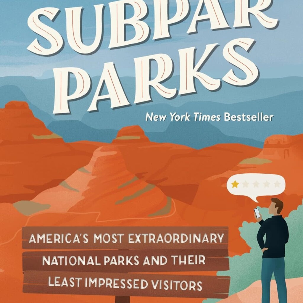 Share Amber Subpar Parks: America's Most Extraordinary National Parks and Their Least Impressed Visitors